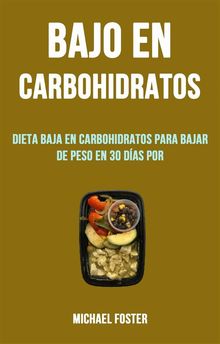 Bajo En Carbohidratos: Dieta Baja En Carbohidratos Para Bajar De Peso En 30 Das Por.  Mery fernandez