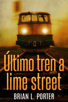 ltimo Tren A Lime Street.  Carlos Espinoza