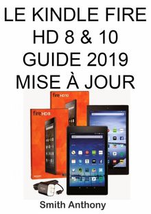 Le Kindle Fire Hd 8 & 10 Guide 2019 Mise  Jour.  Pedro Pablo Perez Aguero