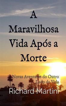 A Maravilhosa Vida Aps A Morte.  Maria Birkenhead