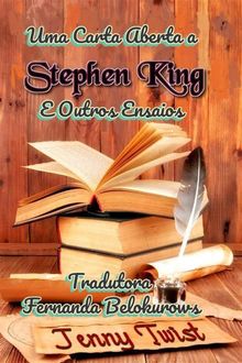Uma Carta Aberta A Stephen King E Outros Ensaios.  Fernanda Belokurows