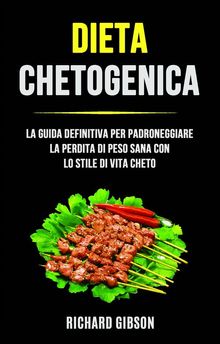 Dieta Chetogenica: La Guida Definitiva Per Padroneggiare La Perdita Di Peso Sana Con Lo Stile Di.  Monja Areniello