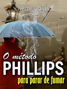 O Mtodo Phillips Para Parar De Fumar.  Rosane Bujes