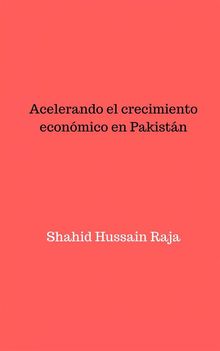 Acelerando El Crecimiento Econmico En Pakistn.  Joel Santamand