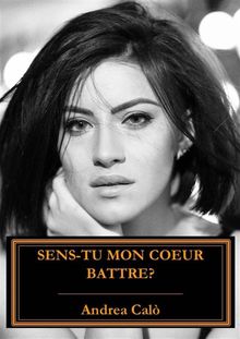 Sens-Tu Mon Coeur Battre ?.  Pasca P.