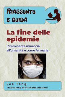 Riassunto E Guida - La Fine Delle Epidemie.  Michelle Alesiani