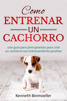 Como Entrenar Un Cachorro.  Luis Rufus