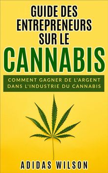 Guide Des Entrepreneurs Sur Le Cannabis.  Joseph Habamahirwe