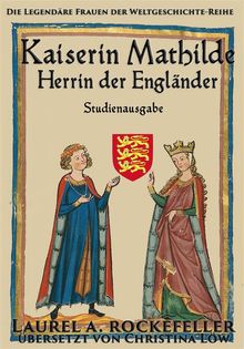 Kaiserin Mathilde, Herrin Der Englnder.  Christina Lw