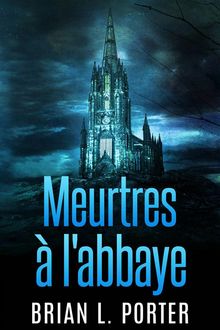 Meurtres  L'abbaye.  Jrme Paillette