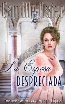 La Esposa Despreciada.  Susana Rebon Lpez