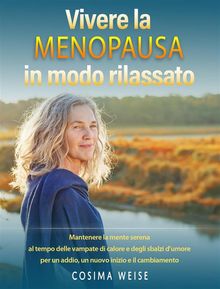 Vivere La Menopausa In Modo Rilassato.  Stefania Cagnetti