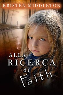 Alla Ricerca Di Faith.  Sonia Floris