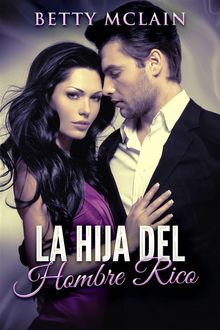 La Hija Del Hombre Rico.  Andrea Paola Gutierrez