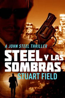 Steel Y Las Sombras.  Larisa Esteche