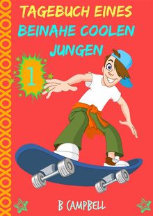 Tagebuch Eines Beinahe Coolen Jungen.  Hannah Reichl