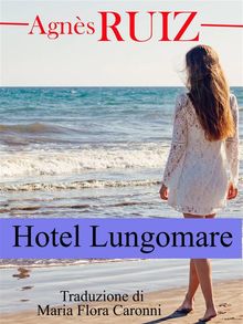 Hotel Lungomare.  Maria Flora Caronni