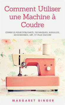 Comment Utiliser Une Machine  Coudre.  Guembour Abderraouf