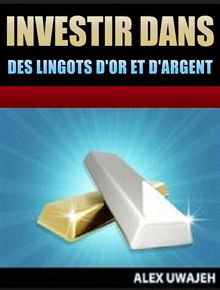 Investir Dans Des Lingots D'or Et D'argent.  Joseph Habamahirwe