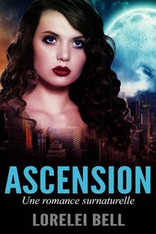 Ascension - Une Romance Surnaturelle.  Daphn Cousin-Martin