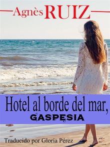 Hotel Al Borde Del Mar, Gaspsia.  Gloria Prez Rodrguez