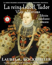 La Reina Isabel Tudor.  Ren Eduardo Galindo Almendariz