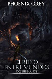 El Reino Entre Mundos: Dos Hermanos.  Samantha Sugey Priego Morales