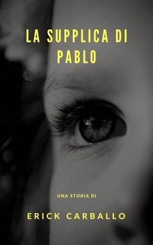 La Supplica Di Pablo.  Guillermo Vargas