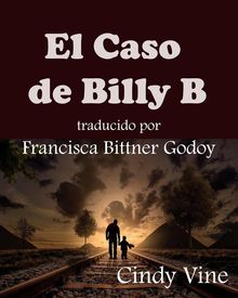 El Caso De Billy B..  Francisca Bittner Godoy