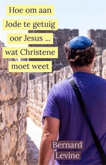 Hoe Om Aan Jode Te Getuig Oor Jesus ... Wat Christene Moet Weet.  Delaney Hall