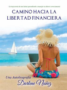 Camino Hacia La Libertad Financiera.  Carmen Blzquez