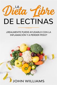 La Dieta Libre De Lectinas.  Brizeida Rosas