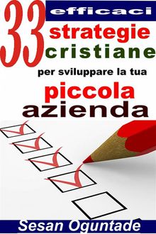 33 Efficaci Strategie Cristiane Per Sviluppare La Tua Piccola Azienda.  Simona Itro