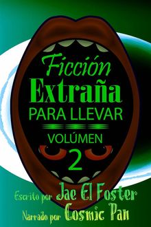 Ficcin Extraa Para Llevar: Volmen 2.  Cosmic Pan