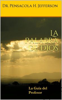 La Palabra De Dios: La Gua Del Profesor.  Elsa Gudio Carlos