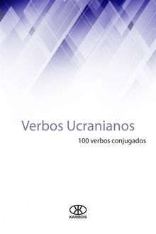 Verbos Ucranianos (100 Verbos Conjugados).  Beni Blanc