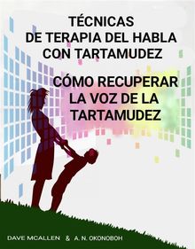 Tcnicas De Terapia Del Habla Con Tartamudez.  Juan C. Tello C.