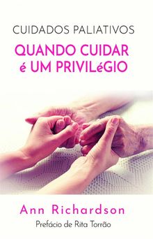 Cuidados Paliativos: Quando Cuidar  Um Privilgio.  Elvira Sousa