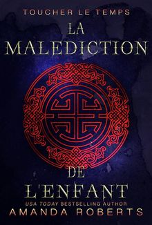 La Malediction De L'enfant.  Ludivine Hannequin