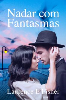 Nadar Com Fantasmas.  Ana Figueiredo