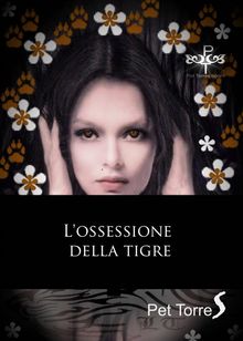 L'ossessione Della Tigre.  Monja Areniello