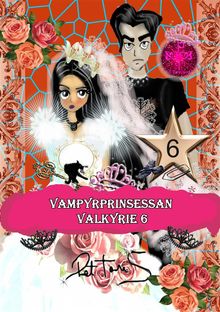 Vampyrprinsessan Valkyrie 6.  Rebecca Sandberg