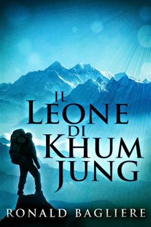 Il Leone Di Khum Jung.  Paolo Carlo Borgonovo