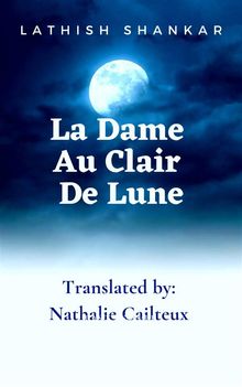 La Dame Au Clair De Lune.  Nathalie CAILTEUX