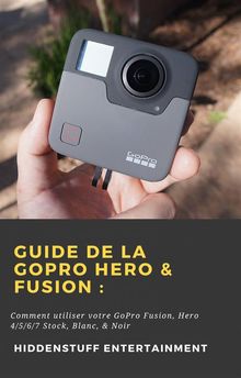 Guide De La Gopro Hero & Fusion:.  led-translation.com