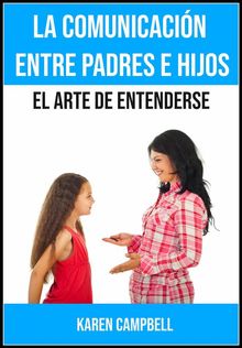 La Comunicacin Entre Padres E Hijos.  Isabel Hurtado de Mendoza