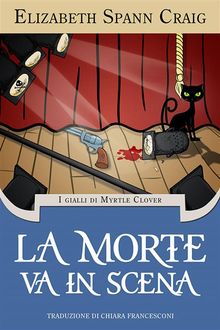 La Morte Va In Scena.  chiara francesconi