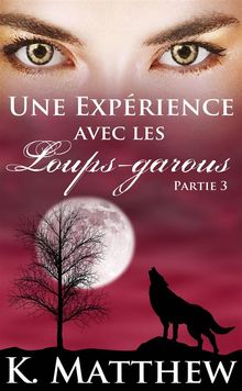 Une Exprience Avec Les Loups-Garous : Partie 3.  Vieru Raluca Maria