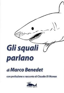 Gli squali parlano.  Marco Benedet