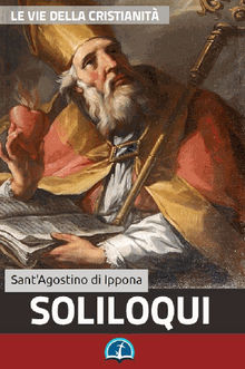 Soliloqui.  Sant'Agostino di Ippona